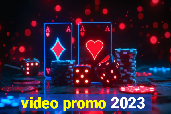 video promo 2023